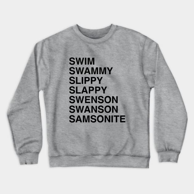 Swenson Swanson Samsonite! I was way off. Crewneck Sweatshirt by erock